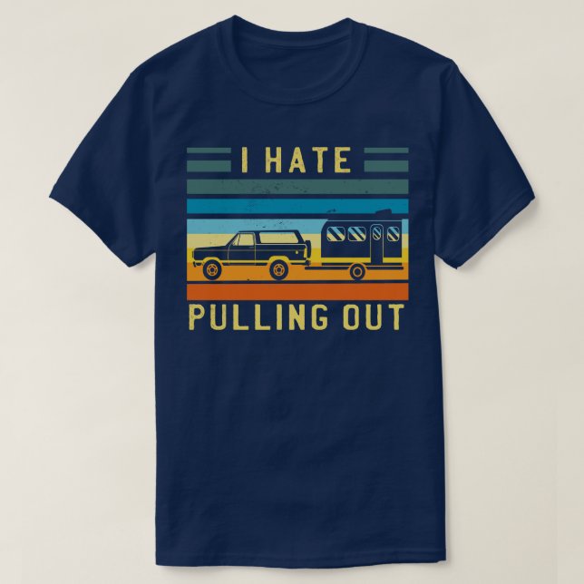 I Hate Pulling Out  T-Shirt (Design vorne)