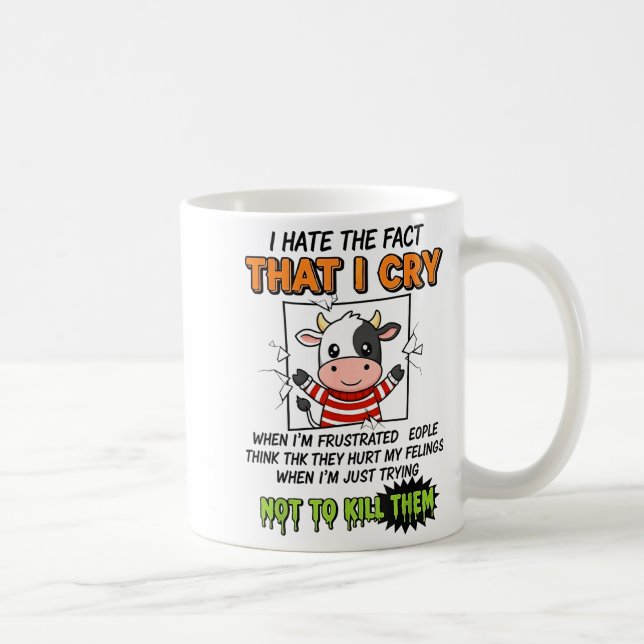 I Hate The Fact That I Cry When I'm Frustrated Peo Kaffeetasse (Rechts)
