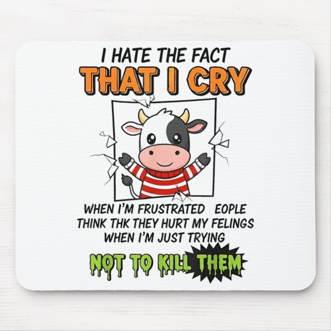 I Hate The Fact That I Cry When I'm Frustrated Peo Mousepad (Vorne)
