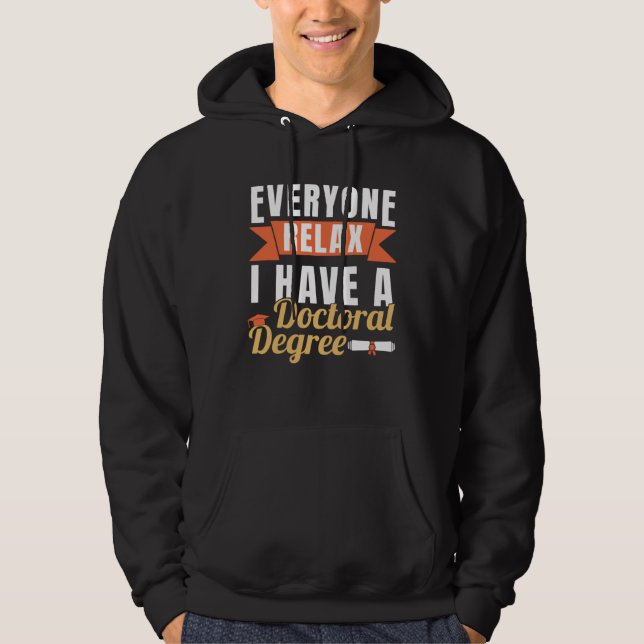 I Have A Doctoral Degree PhD Graduation Doctorate Hoodie (Vorderseite)