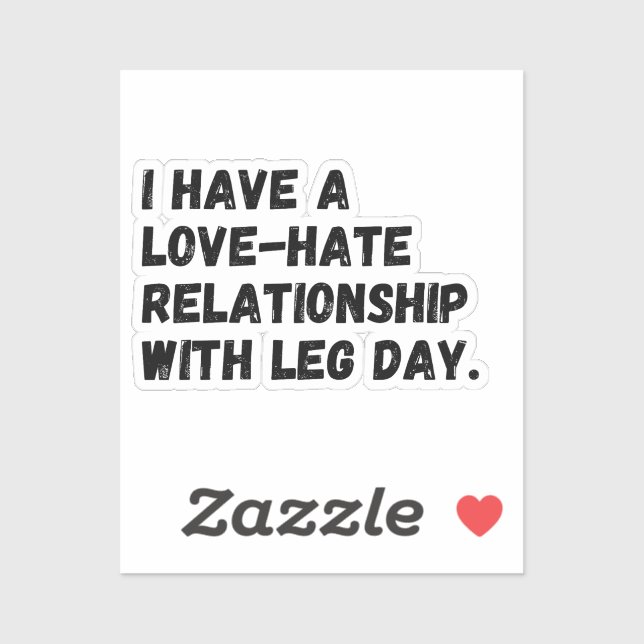 I have a love relationship with leg day. aufkleber (Blatt)