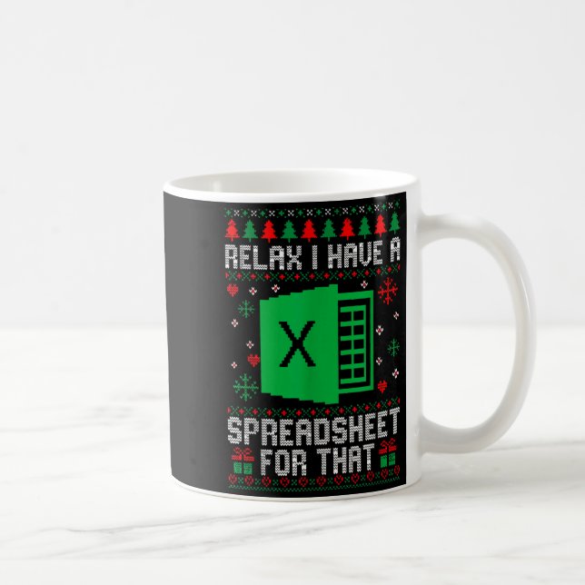 I Have A Spreadsheet For That Christmas Ugly Sweat Kaffeetasse (Rechts)