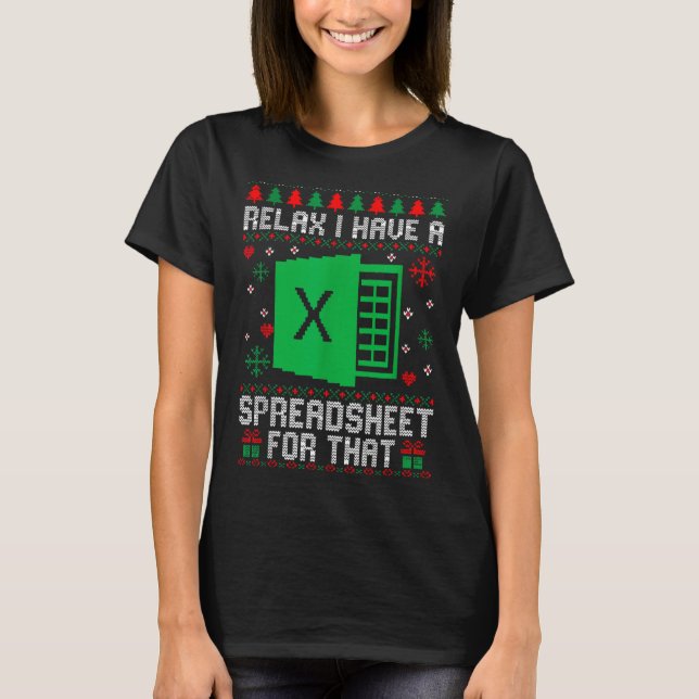I Have A Spreadsheet For That Christmas Ugly Sweat T-Shirt (Vorderseite)