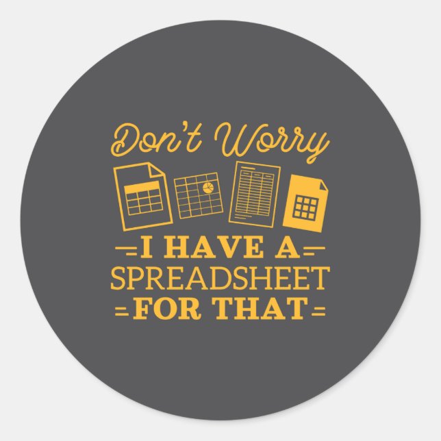 I Have A Spreadsheet For That Funny Accountant  Runder Aufkleber (Vorderseite)