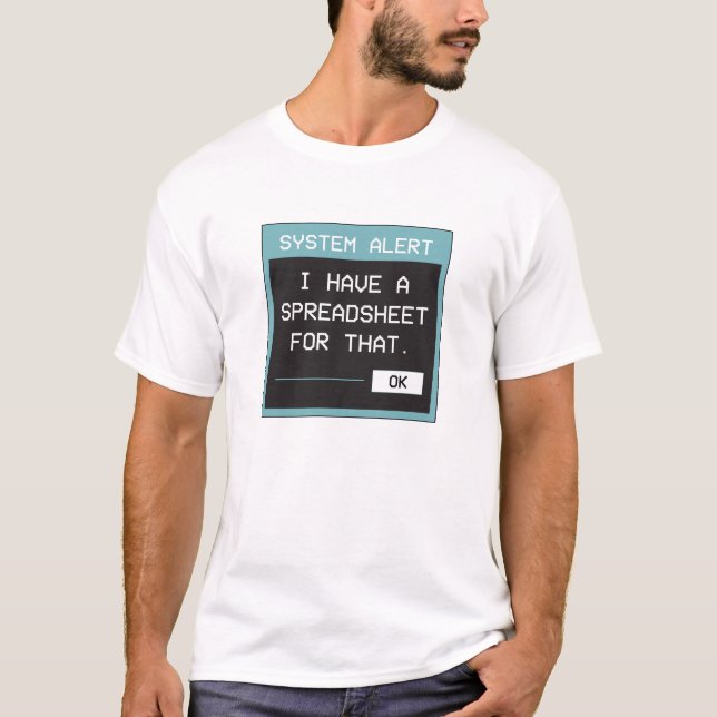 I Have a Spreadsheet for That Funny Office T-Shirt (Vorderseite)