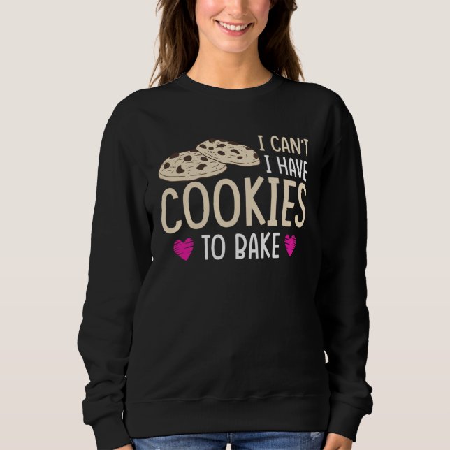 I have Cookie To Bake Sweatshirt (Vorderseite)
