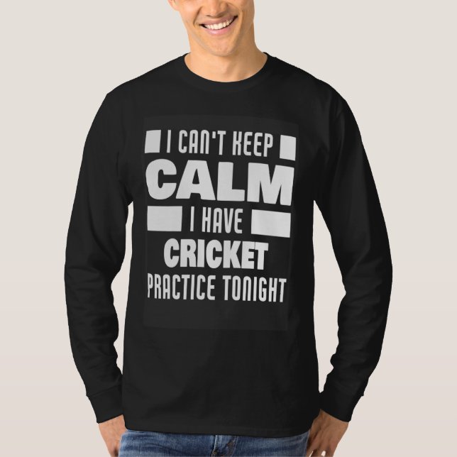 I Have Cricket Practice  Saying Cricket Player T-Shirt (Vorderseite)