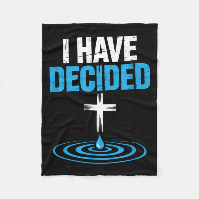 I Have Decided Christian Baptism Cross Water Faith Fleecedecke (Vorderseite)