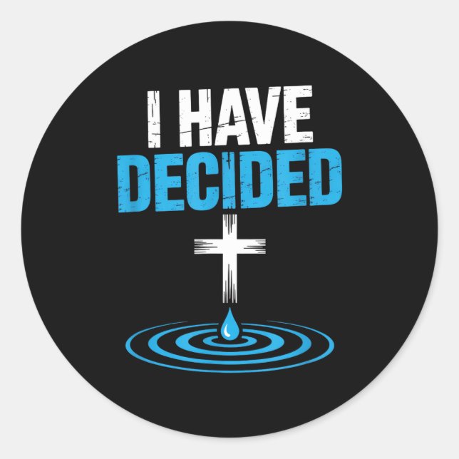 I Have Decided Christian Baptism Cross Water Faith Runder Aufkleber (Vorderseite)