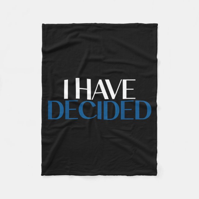 I Have Decided Christian Baptism Faith  Fleecedecke (Vorderseite)