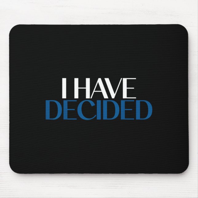 I Have Decided Christian Baptism Faith  Mousepad (Vorne)