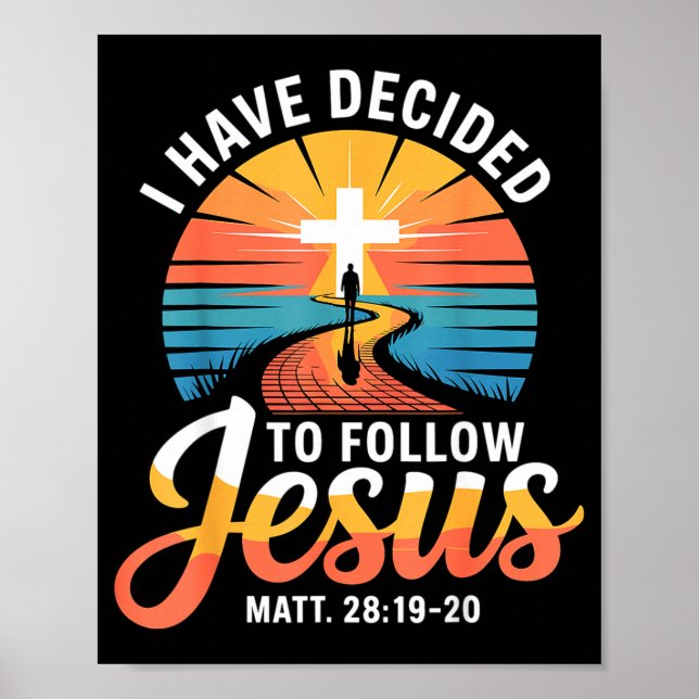 I Have Decided To Follow Jesus Matthew 28-19-20  Poster (Vorne)