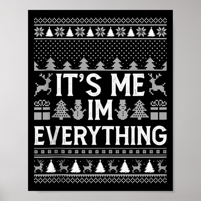 I Have Everything I Want For Christmas Its Me I'm  Poster (Vorne)