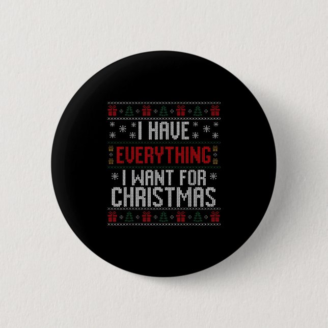 I Have Everything I Want For Christmas Ugly Couple Button (Vorderseite)