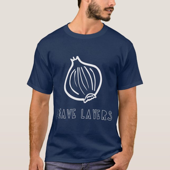 I Have Layers Funny Onion  Pun T-Shirt (Vorderseite)