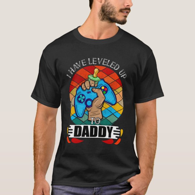 I Have Leveled Up to Daddy T-Shirt (Vorderseite)