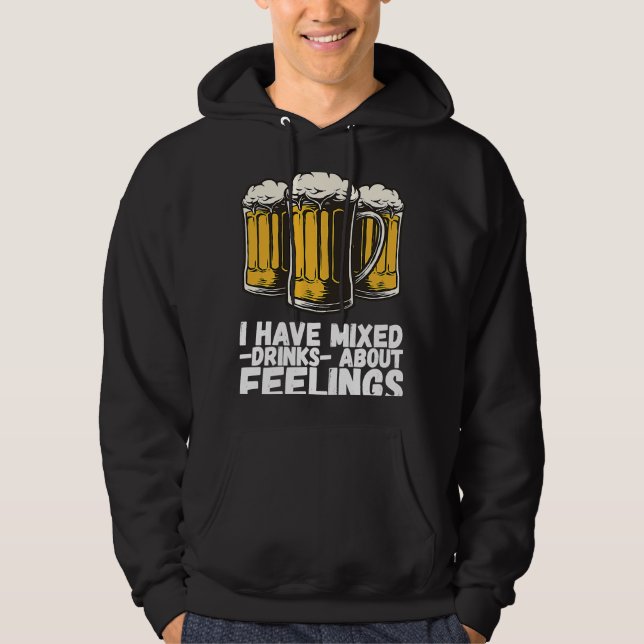 I Have Mixed Drinks About Feelings  1 Hoodie (Vorderseite)