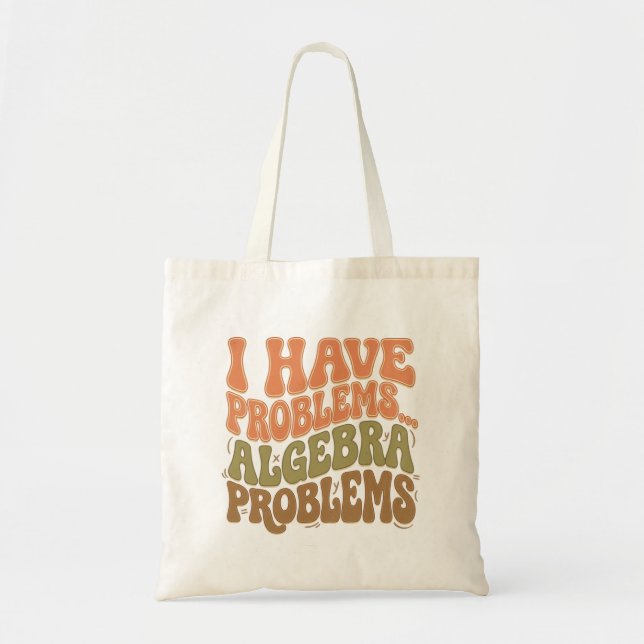 I Have Problems Algebra Problems Math Teacher Gift Tragetasche (Vorne)