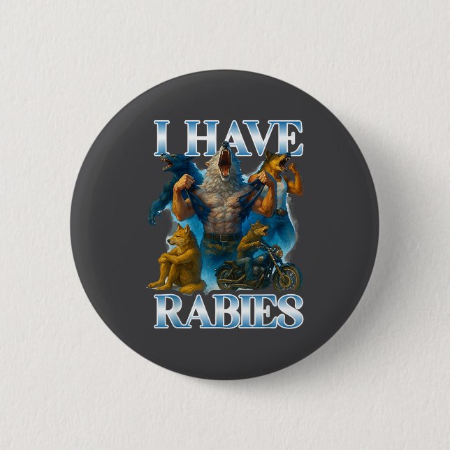 I Have Rabies Funny Cringe Werewolf Meme Alpha Wol Button (Vorderseite)