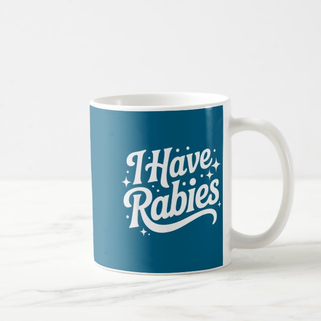 I Have Rabies Funny Quote Woman  Kaffeetasse (Rechts)