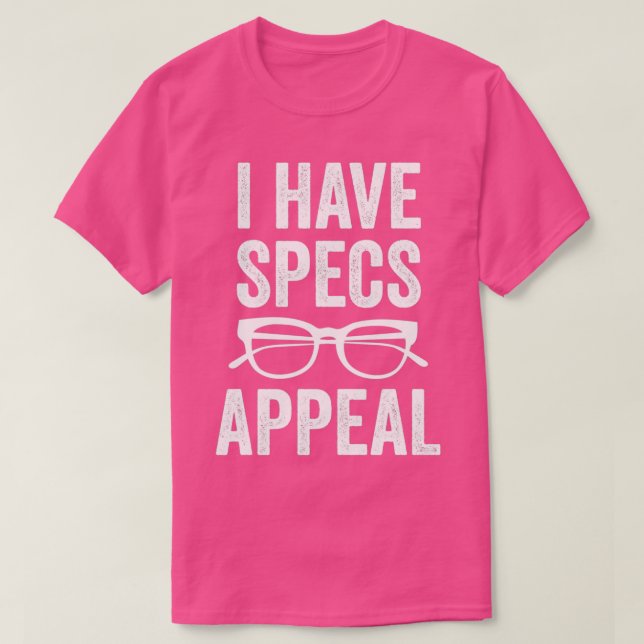 I Have Specs Appeal T-Shirt (Design vorne)