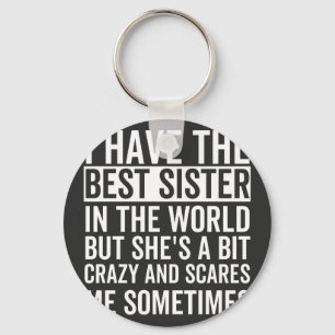 I have the best sister in the world schlüsselanhänger