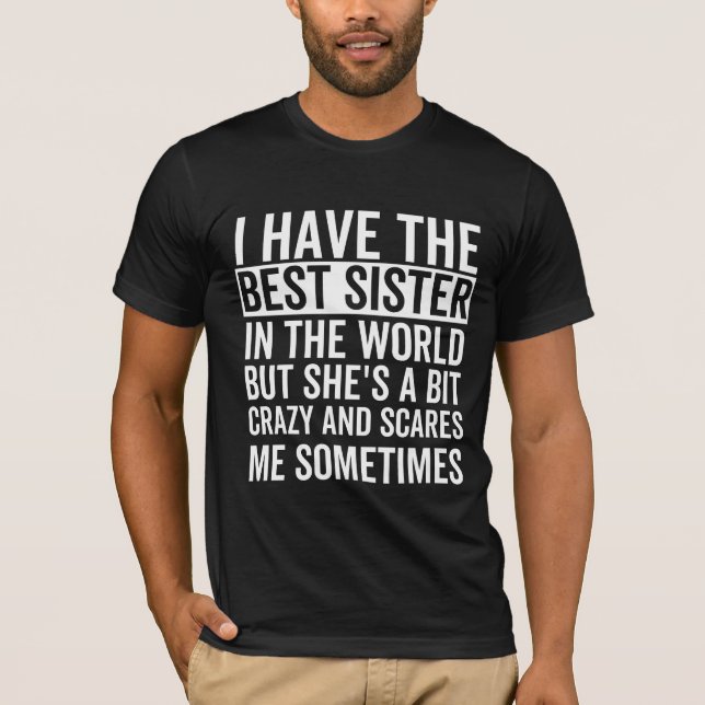 I have the best sister in the world T-Shirt (Vorderseite)