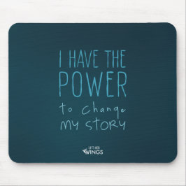 I Have the Power to Change My Story — Mousepad