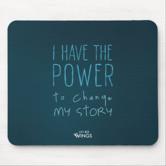 I Have the Power to Change My Story — Mousepad