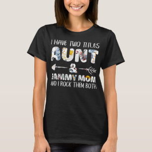 I Have Two Titles Aunt And Sammy Mom Dog Lover  T-Shirt