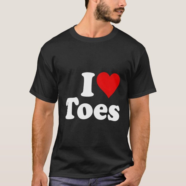 I He toes I Liebe Toes Feet T-Shirt (Vorderseite)