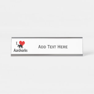 I Heart Aardvarks Schreibtischnamensplakette