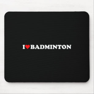 I Heart Badminton I Liebe Badminton Hob Mousepad