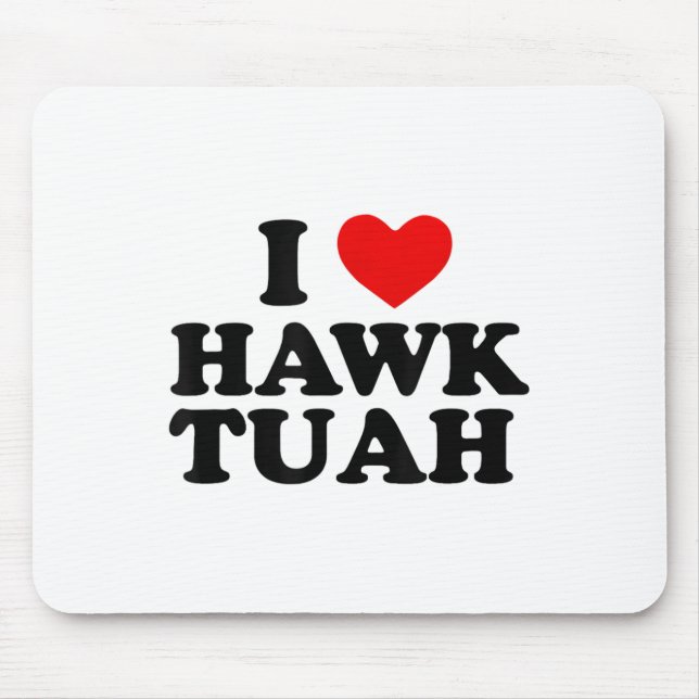 I Heart Liebe Hawk Tuah _1 Mousepad (Vorne)