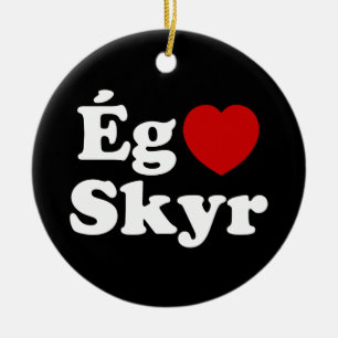 I Heart (Liebe) Skyr [Ég Elska Skyr] Isländisch Keramik Ornament