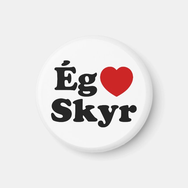 I Heart (Liebe) Skyr [Ég Elska Skyr] Isländisch Magnet (Vorne)