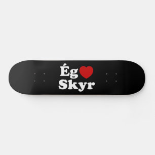 I Heart (Liebe) Skyr [Ég Elska Skyr] Isländisch Skateboard