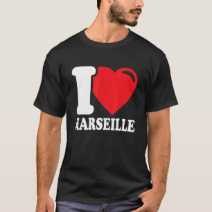 I Heart Marseille Beautiful Marseille City I Liebe T-Shirt