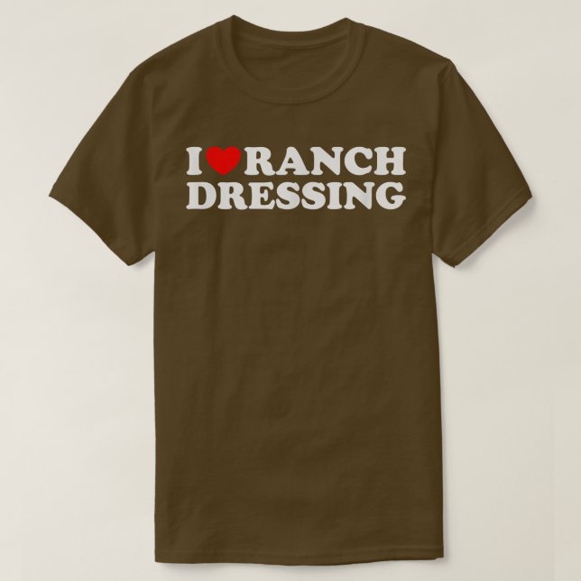 I Heart Ranch Dressing, I Liebe Ranch Dressing Spa T-Shirt (Design vorne)