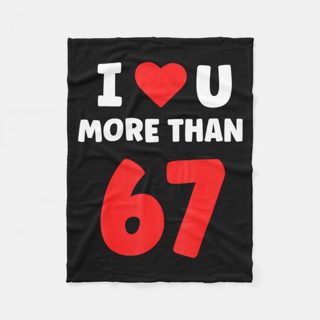 I Heart You More Than 67 Valentines 67 Meme 2  Fleecedecke (Vorderseite)