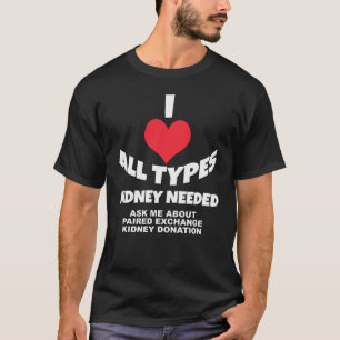 I Herz alle Arten - Niere benötigt T-Shirt