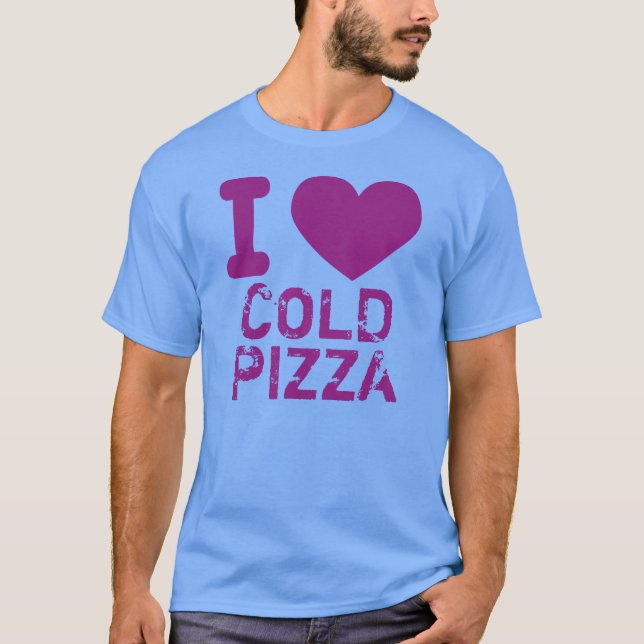 I Herz-Kälte-Pizza T-Shirt (Vorderseite)