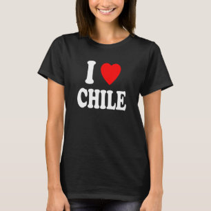 I Herz Liebe Chile Staatsangehörigkeit Tourismus R T-Shirt