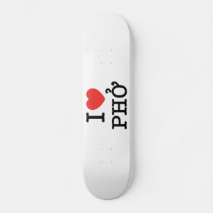 I Herz (Liebe) Pho Skateboard