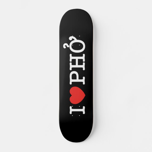 I Herz (Liebe) Pho Skateboard (Vorderseite)