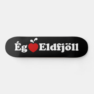 I Herz (Liebe) Vulkane [Ég Elska Eldfjöll] Skateboard