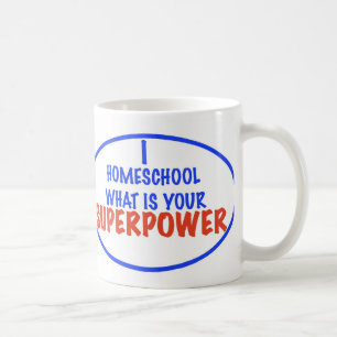 I Homeschool, was Ihre Supermacht ist! Kaffeetasse