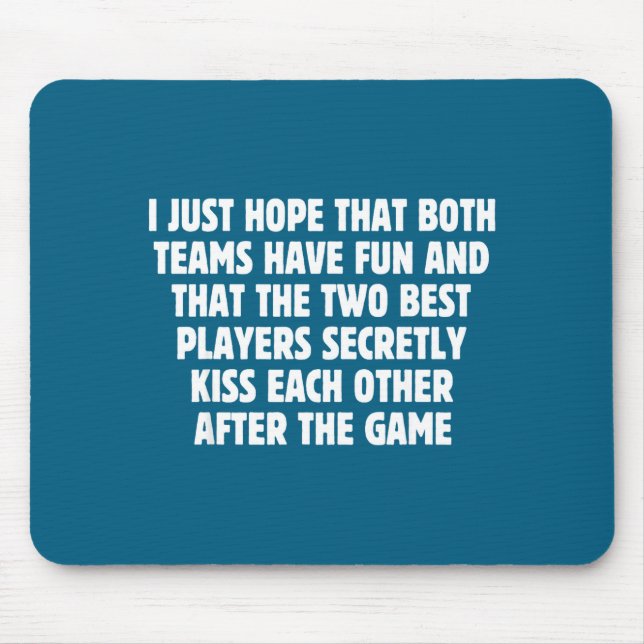 I Hope Both Teams Have Fun Players Kiss Funny Foot Mousepad (Vorne)