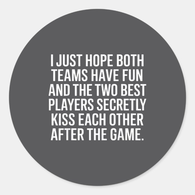 I Hope Both Teams Have Fun Players Kiss  Runder Aufkleber (Vorderseite)