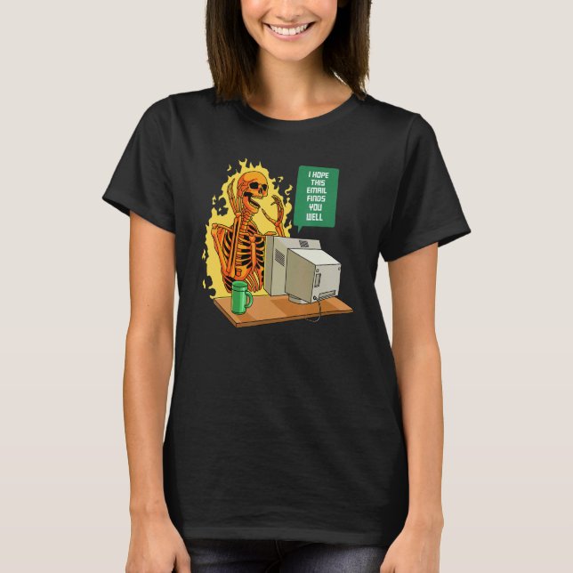 I Hope this Email Finds You Well  Employee Skull E T-Shirt (Vorderseite)
